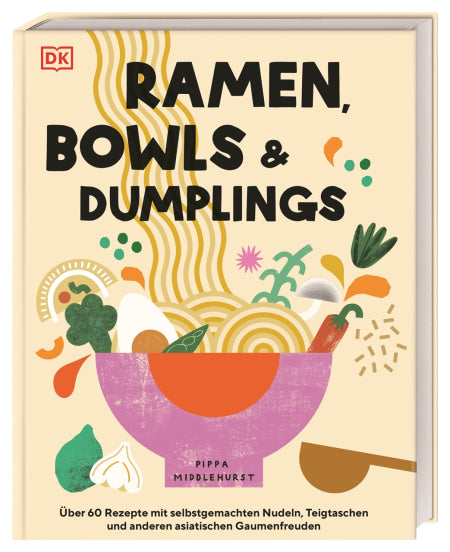 Kochbuch Ramen, Bowls & Dumplings